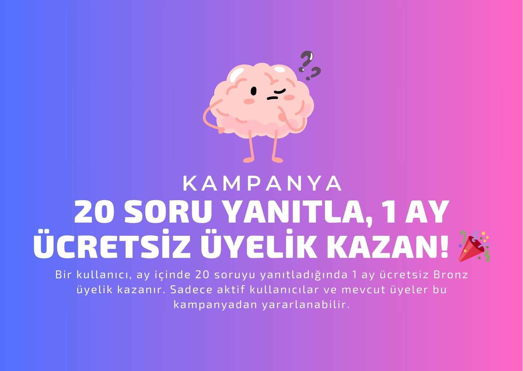 20 Soru Yanıtla, 1 Ay Ücretsiz Üyelik Kazan! 🎉